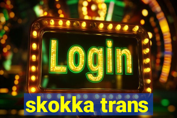 skokka trans